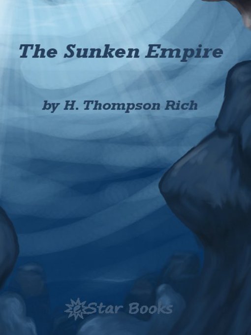 Title details for The Sunken Empire by Harold Thompson Rich - Available